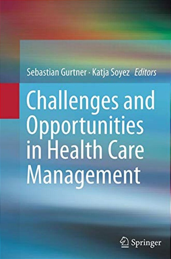 Challenges And Opportunities In Health Care Management-..