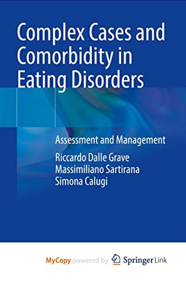 Complex Cases And Comorbidity In Eating Disorders: Assessment And Management-..