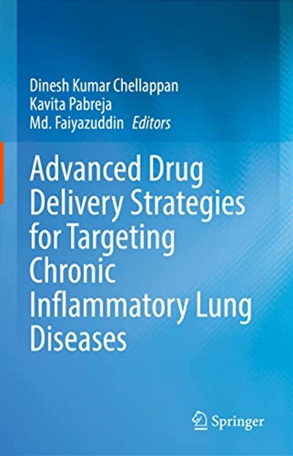 Advanced Drug Delivery Strategies For Targeting Chronic Inflammatory Lung Diseases-..