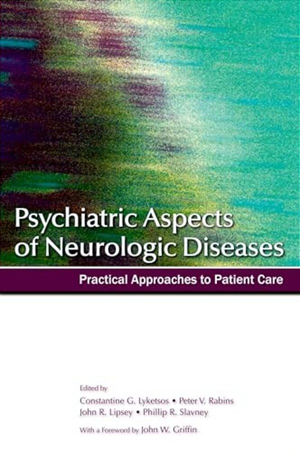 Psychiatric Aspects Of Neurologic Diseases: Practical Approaches To Patient Care-..
