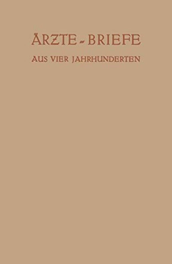 Ärzte -- Briefe Aus Vier Jahrhunderten-..
