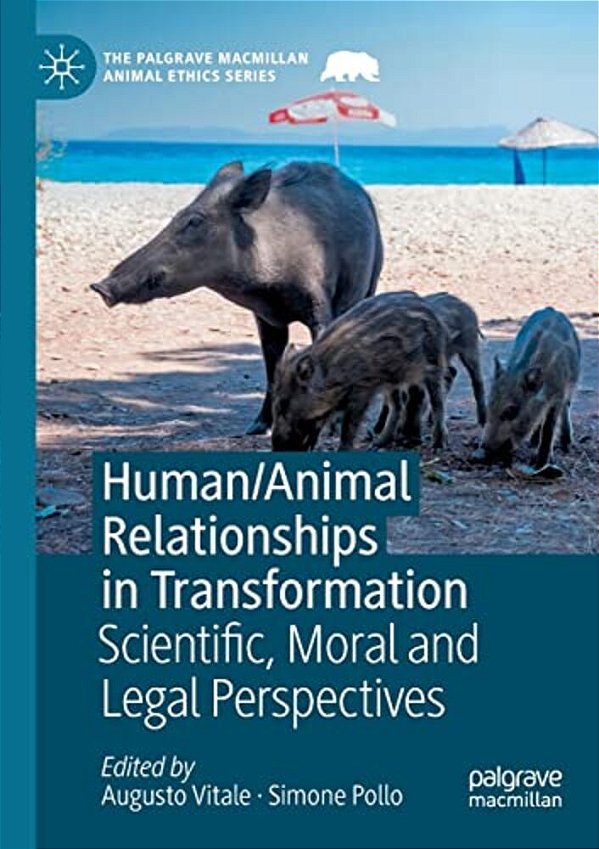 Human/Animal Relationships In Transformation: Scientific, Moral And Legal Perspectives-..