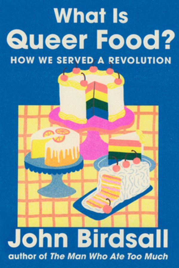 What Is Queer Food?: How We Served A Revolution-..