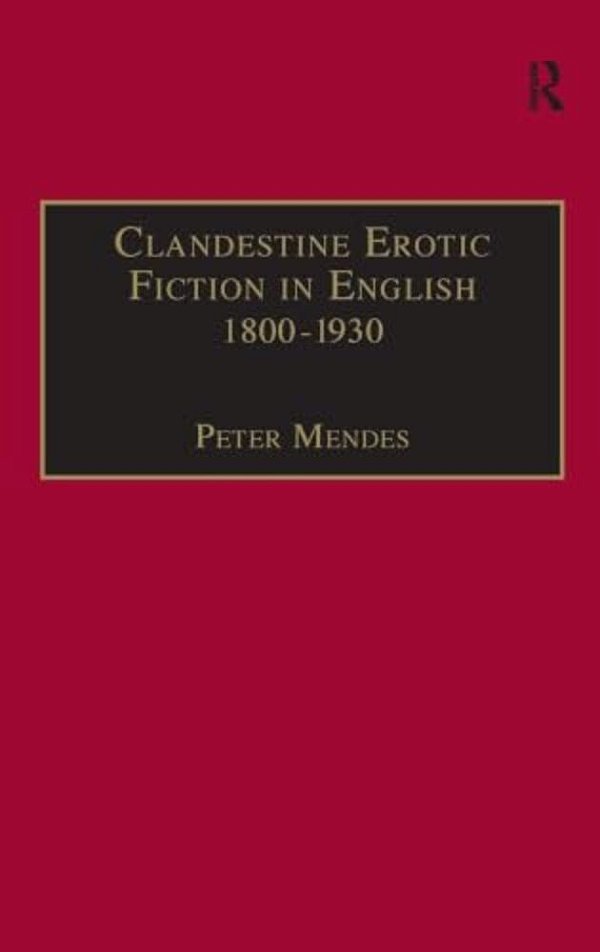 Clandestine Erotic Fiction In English 1800-1930: A Bibliographical Study-..