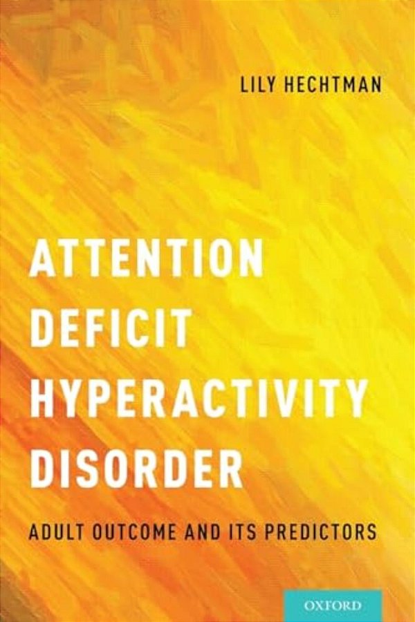 Attention Deficit Hyperactivity Disorder: Adult Outcome And Its Predictors-..