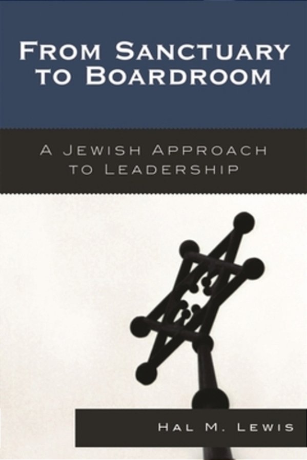 From Sanctuary To Boardroom: A Jewish Approach To Leadership-..