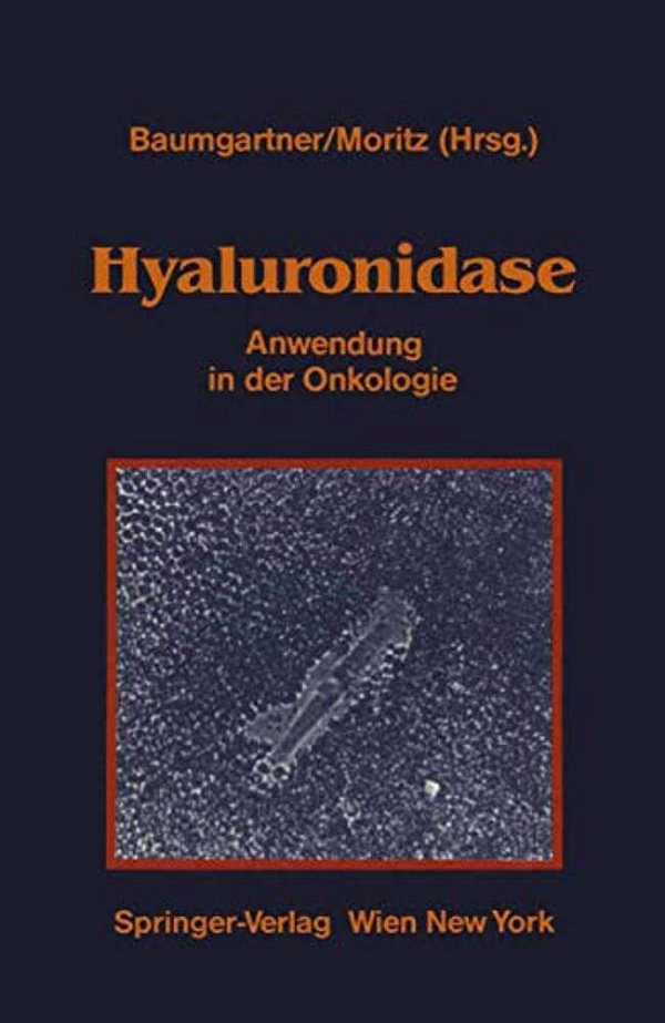 Hyaluronidase: Anwendung In Der Onkologie Übersicht Über Experimentelle Und Klinische Daten-..