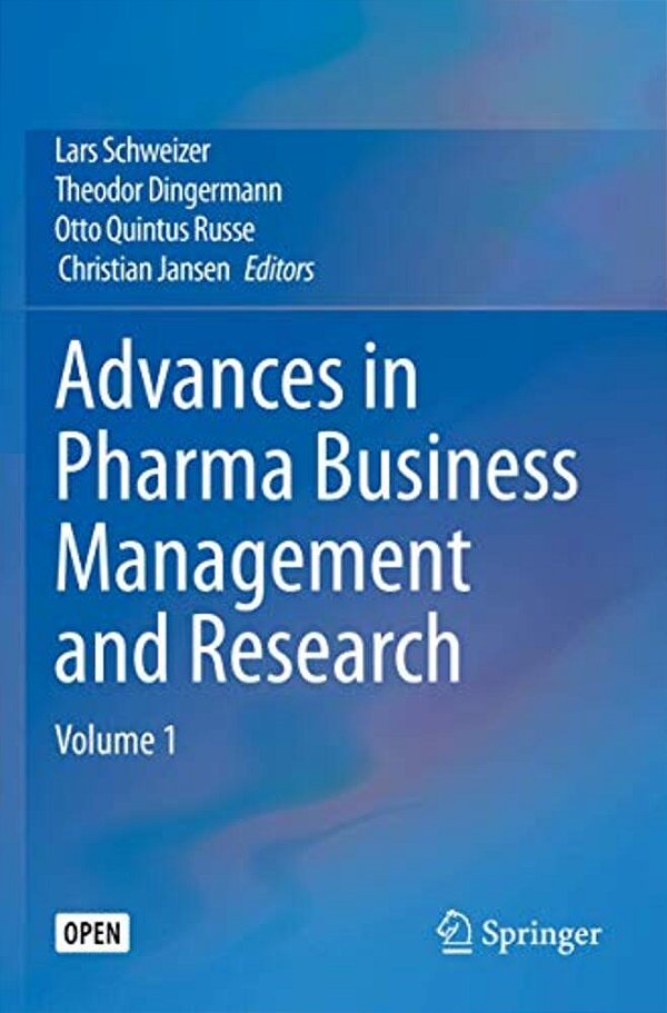Advances In Pharma Business Management And Research: Volume 1-..