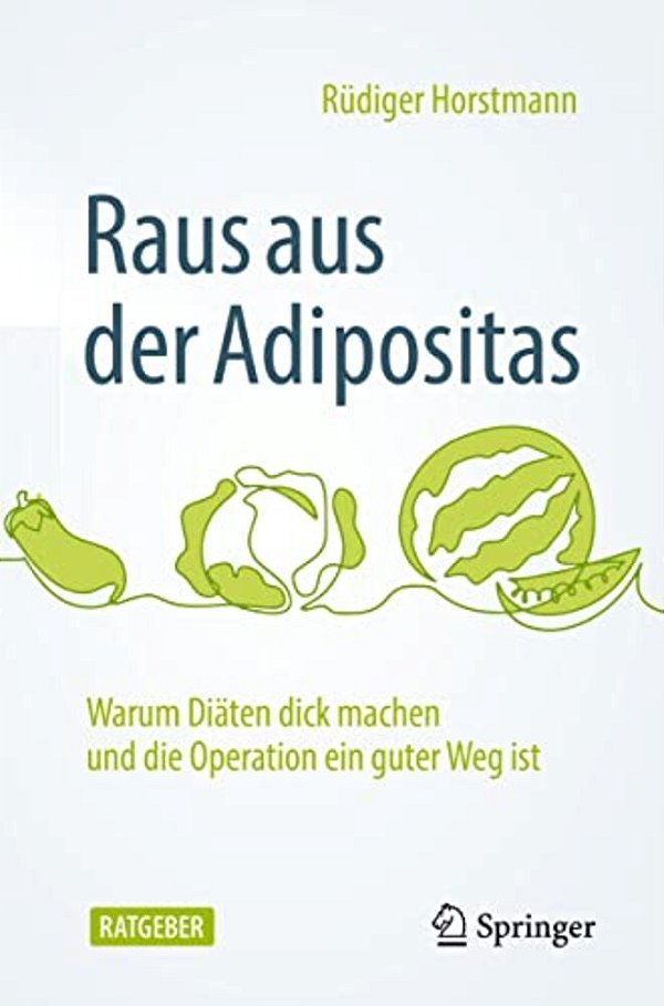 Raus Aus Der Adipositas: Warum Diäten Dick Machen Und Die Operation Ein Guter Weg Ist-..