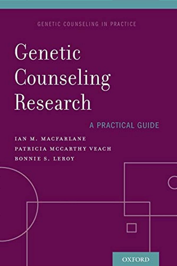 Genetic Counseling Research: A Practical Guide-..
