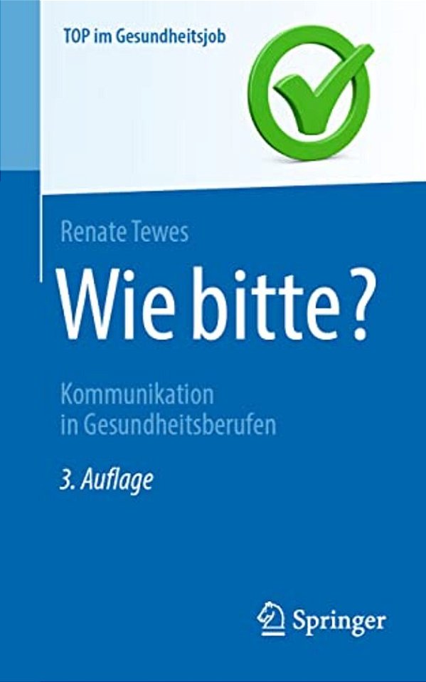 Wie Bitte?: Kommunikation In Gesundheitsberufen-..
