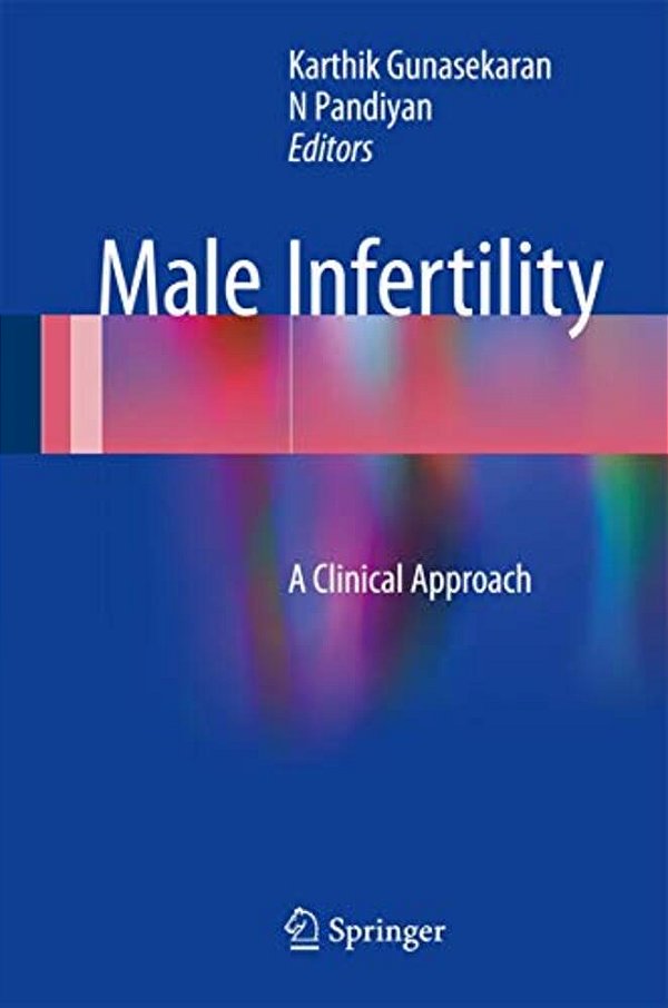Male Infertility: A Clinical Approach-..