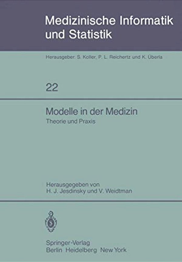 Modelle In Der Medizin: Theorie Und Praxis 23. Jahrestagung Der Gmds Köln, 9.-11. Oktober 1978-..