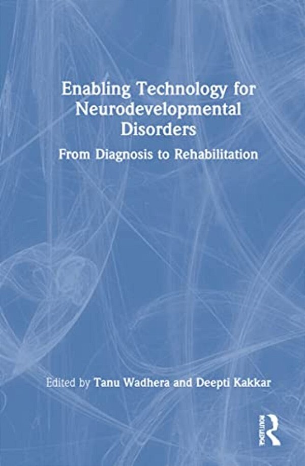 Enabling Technology For Neurodevelopmental Disorders: From Diagnosis To Rehabilitation-..