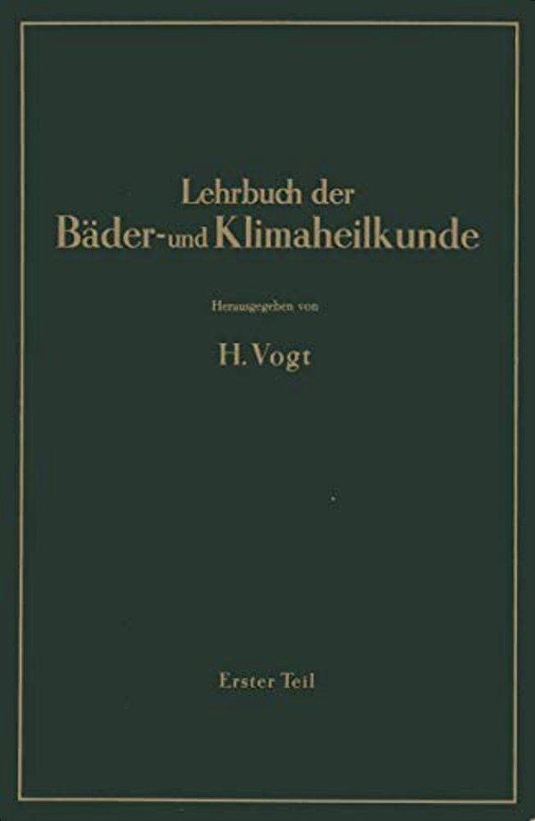 Lehrbuch Der Bäder- Und Klimaheilkunde: Erster Teil-..
