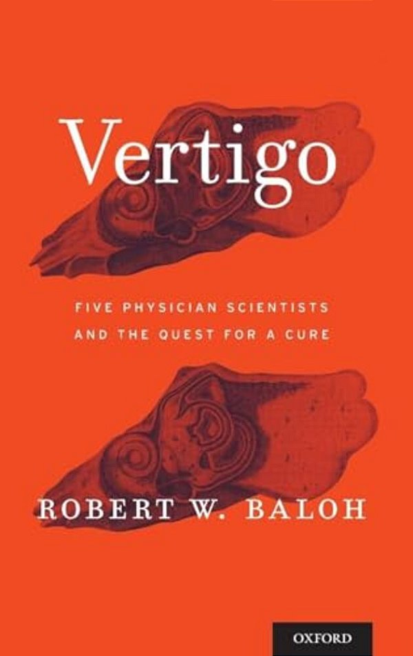 Vertigo: Five Physician Scientists And The Quest For A Cure-..