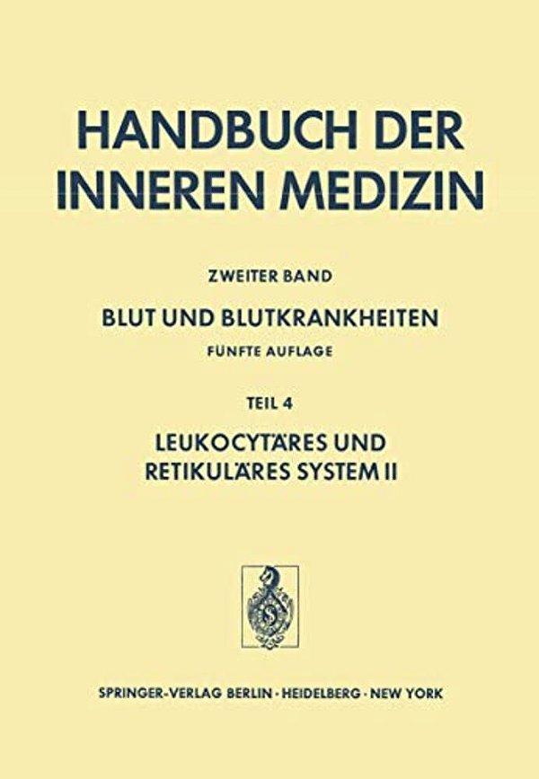 Blut Und Blutkrankheiten: Fünfte Völlig Neu Bearbeitete Und Erweiterte Auflage Teil 4 Leukocytäres Und Retikuläres System II-..