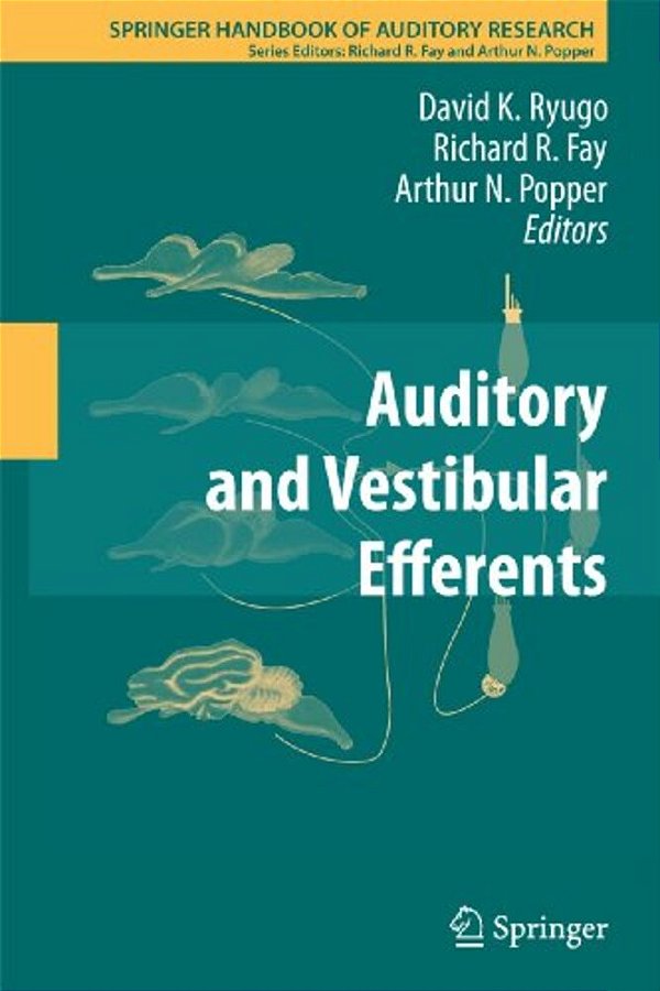 Auditory And Vestibular Efferents-..