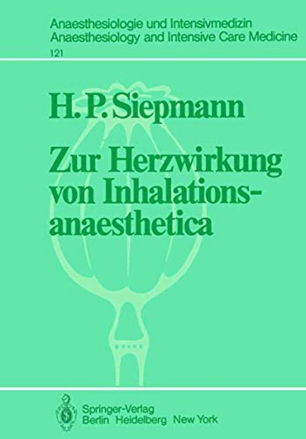 Zur Herzwirkung Von Inhalationsanaesthetica: Der Isolierte Katzenpapillarmuskel Als Myokard-Modell-..