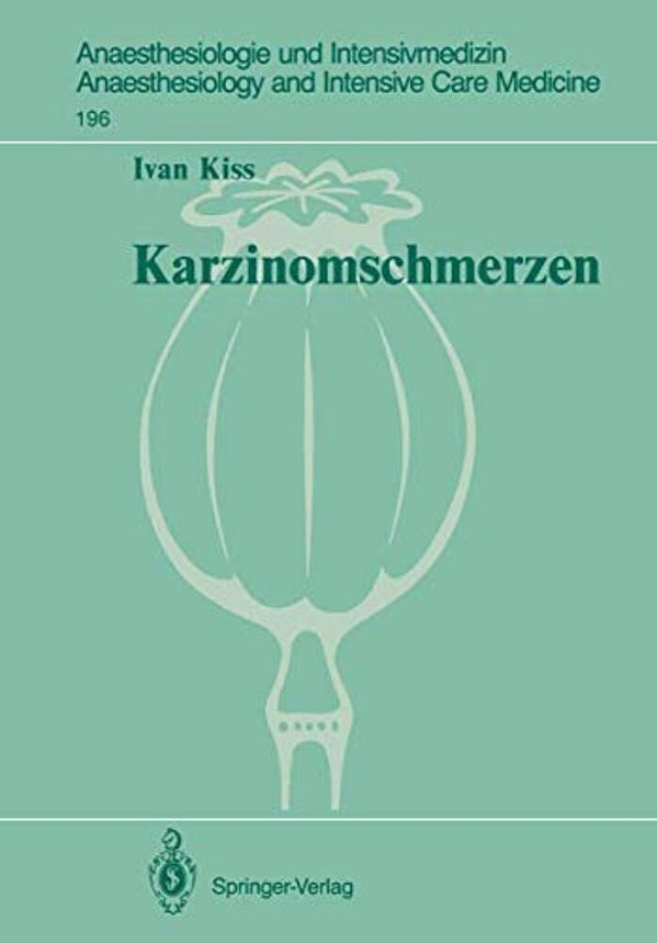 Karzinomschmerzen: Tierexperimentelle Und Klinische Untersuchungen-..