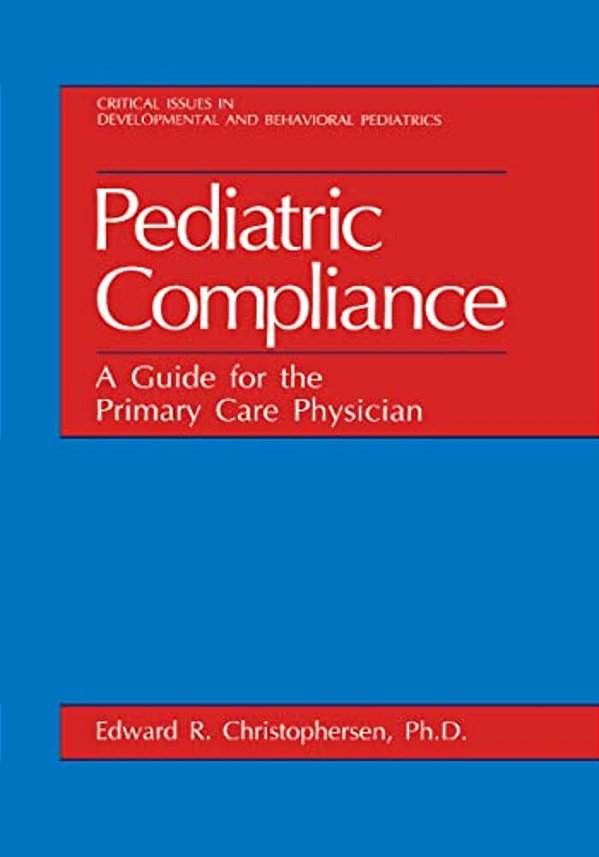 Pediatric Compliance: A Guide For The Primary Care Physician-..