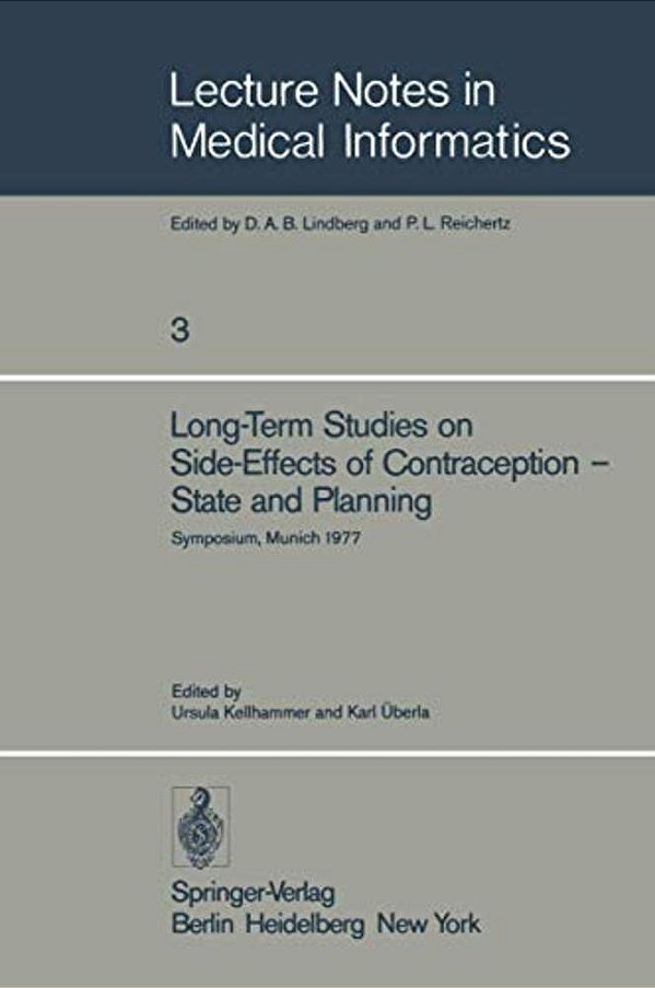 Long-Term Studies On Side-Effects Of Contraception -- State And Planning: Symposium Of The Study Group 'Side-Effects Of Oral Contraceptives -- Pilot P-..