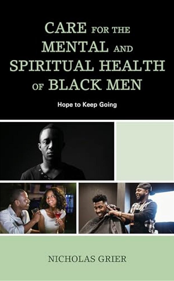 Care For The Mental And Spiritual Health Of Black Men: Hope To Keep Going-..