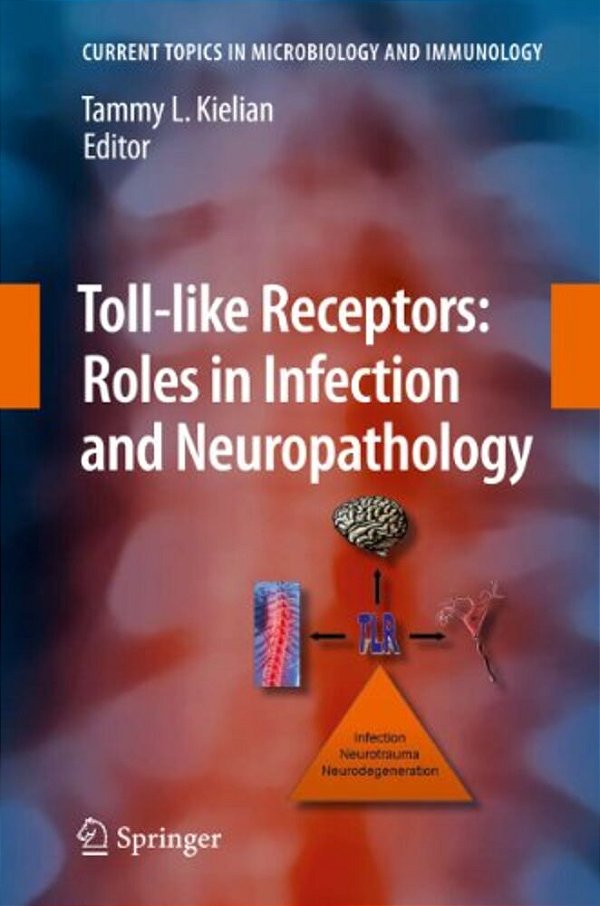 Toll-Like Receptors: Roles In Infection And Neuropathology-..