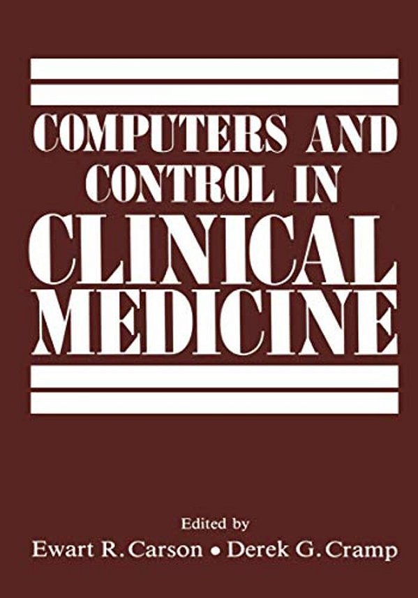 Computers And Control In Clinical Medicine-..