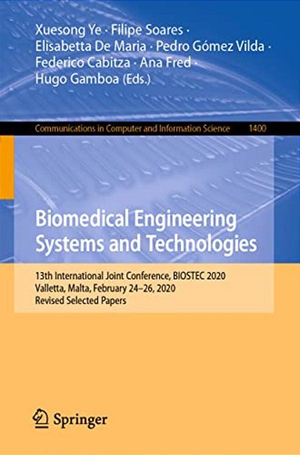 Biomedical Engineering Systems And Technologies: 13Th International Joint Conference, Biostec 2020, Valletta, Malta, February 24-26, 2020, Revised Sel-..