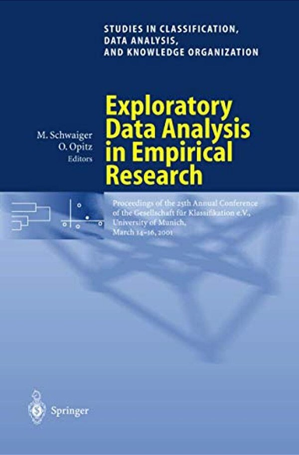 Exploratory Data Analysis In Empirical Research: Proceedings Of The 25Th Annual Conference Of The Gesellschaft Für Klassifikation E. V., University Of-..