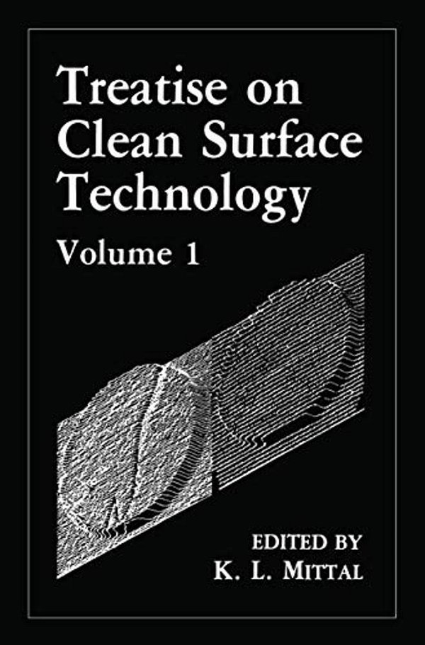 Treatise On Clean Surface Technology: Volume 1-..