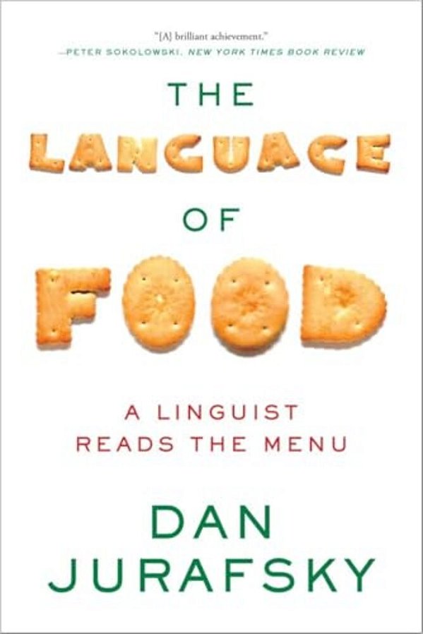 The Language Of Food: A Linguist Reads The Menu-..