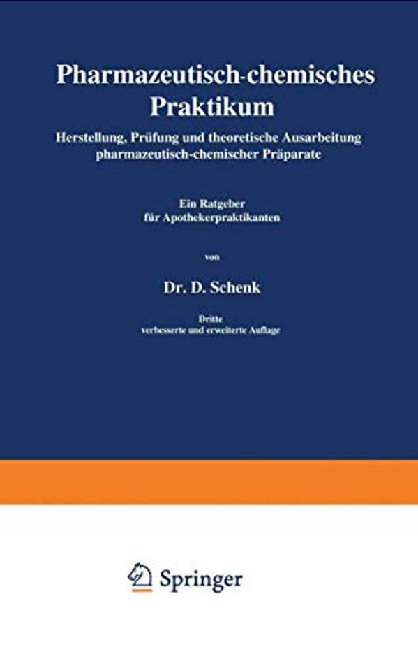 Pharmazeutisch-Chemisches Praktikum: Herstellung, Prüfung Und Theoretische Ausarbeitung Pharmazeutisch-Chemischer Präparate-..
