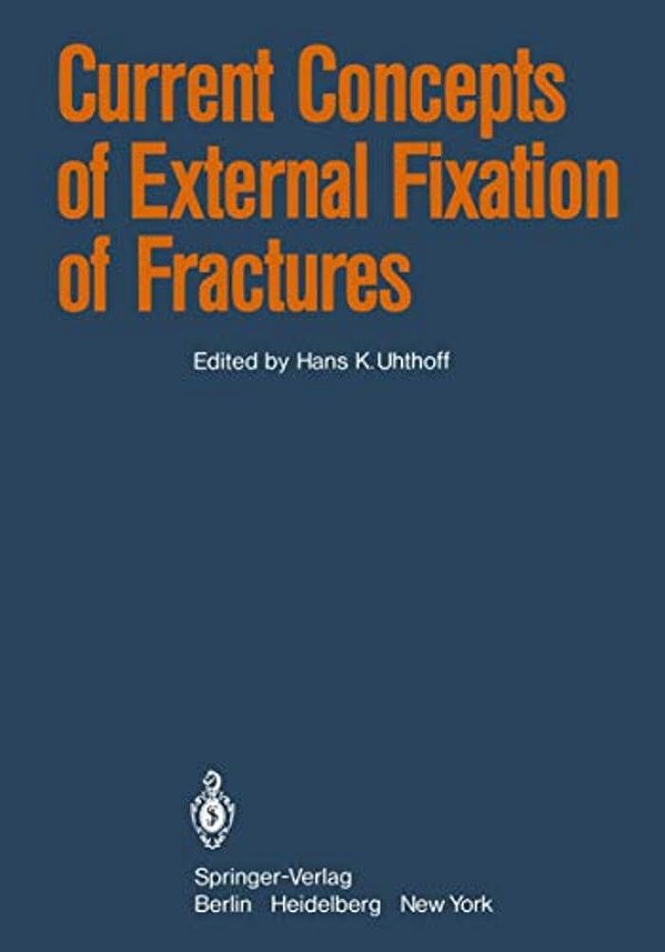 Current Concepts Of External Fixation Of Fractures-..