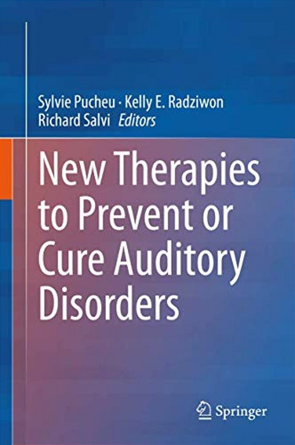 New Therapies To Prevent Or Cure Auditory Disorders-..