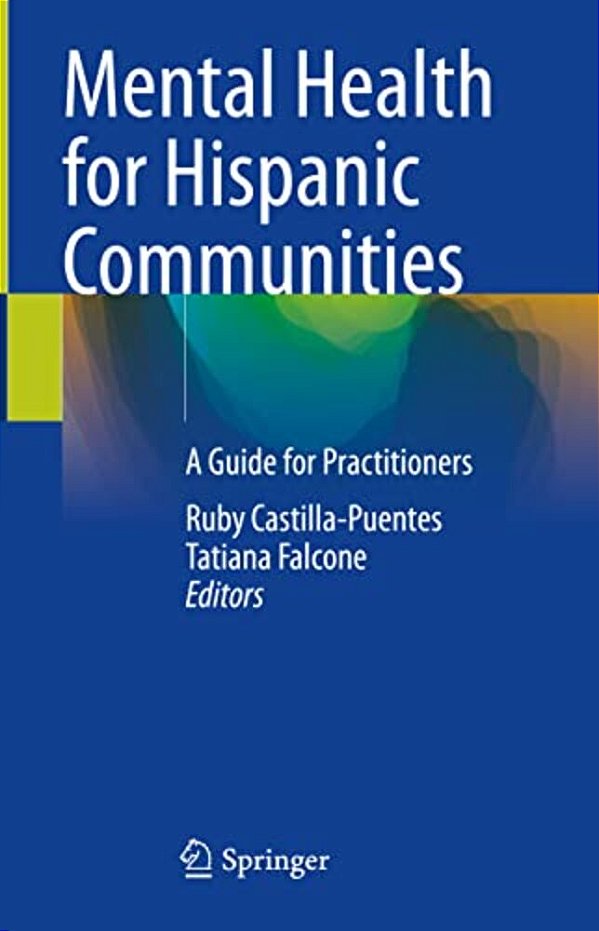 Mental Health For Hispanic Communities: A Guide For Practitioners-..
