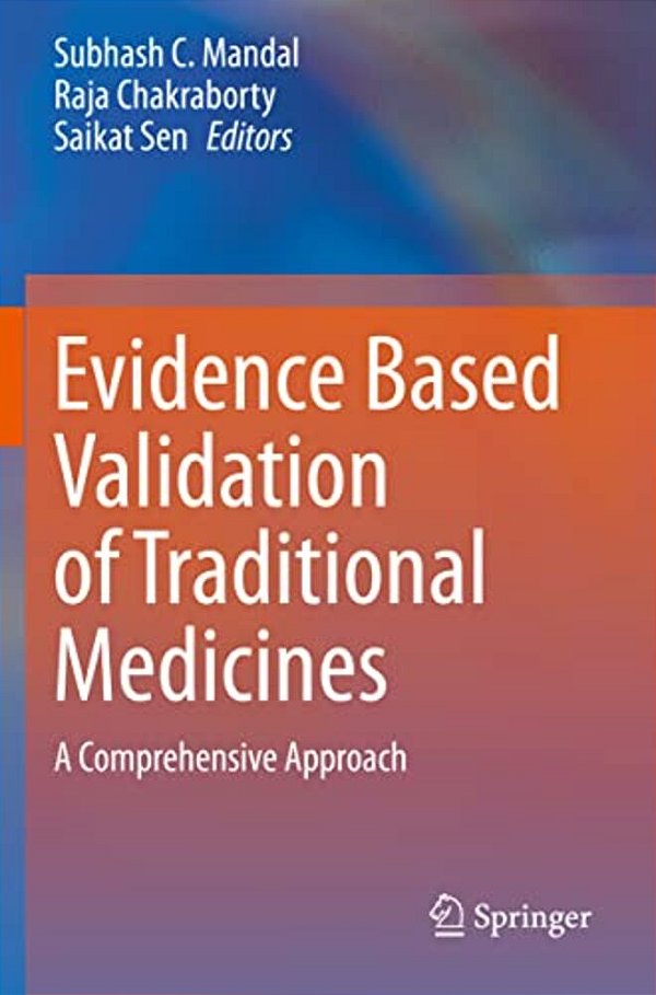 Evidence Based Validation Of Traditional Medicines: A Comprehensive Approach-..