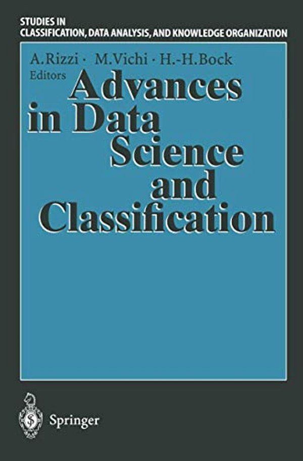 Advances In Data Science And Classification: Proceedings Of The 6Th Conference Of The International Federation Of Classification Societies (Ifcs-98) U-..