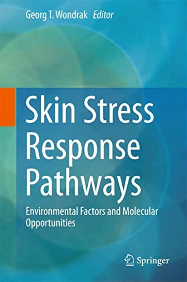 Skin Stress Response Pathways: Environmental Factors And Molecular Opportunities-..