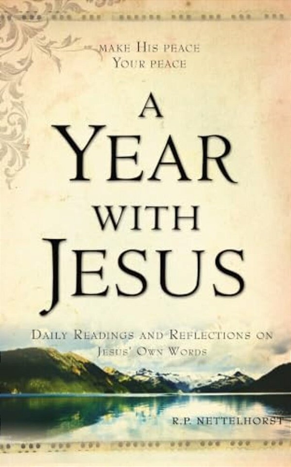 A Year With Jesus: Daily Readings And Reflections On Jesus' Own Words-..