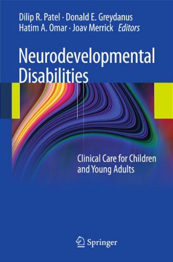 Neurodevelopmental Disabilities: Clinical Care For Children And Young Adults-..