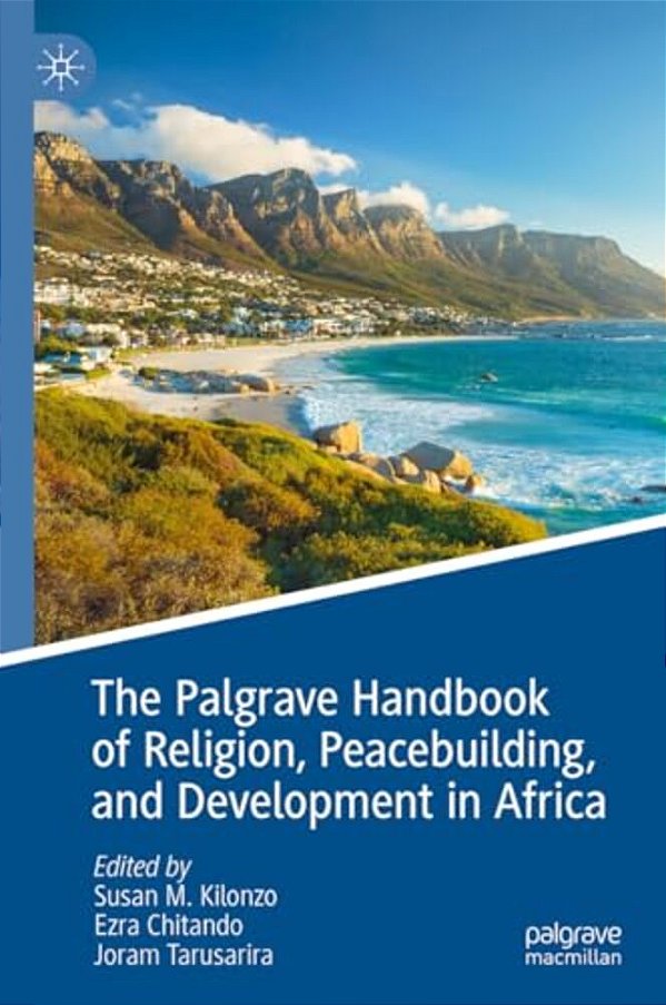 The Palgrave Handbook Of Religion, Peacebuilding, And Development In Africa-..