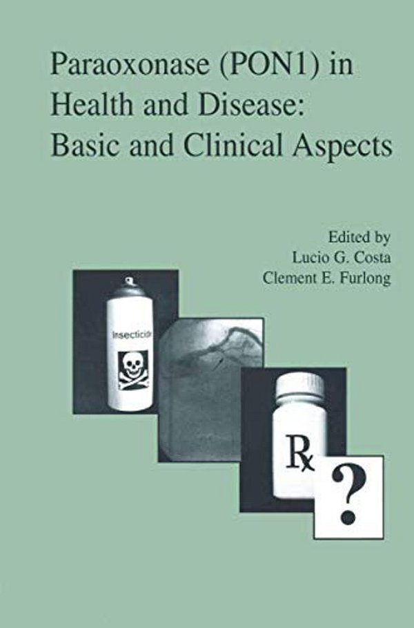 Paraoxonase (PON1) In Health And Disease: Basic And Clinical Aspects-..