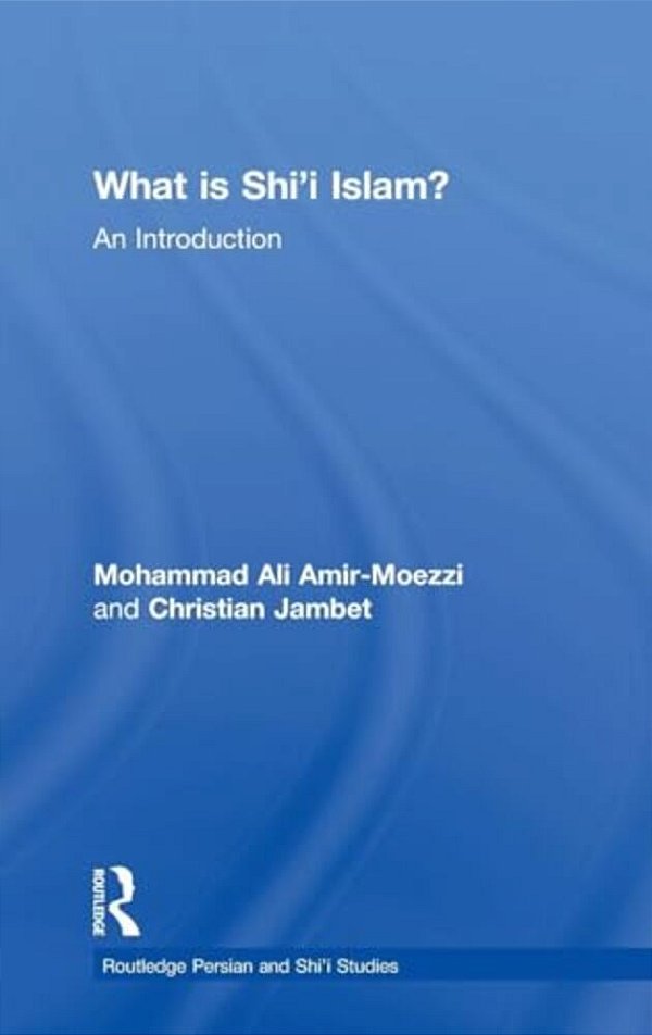 What Is Shi'i Islam?: An Introduction-..