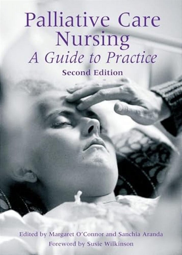 Palliative Care Nursing: A Guide To Practice-..