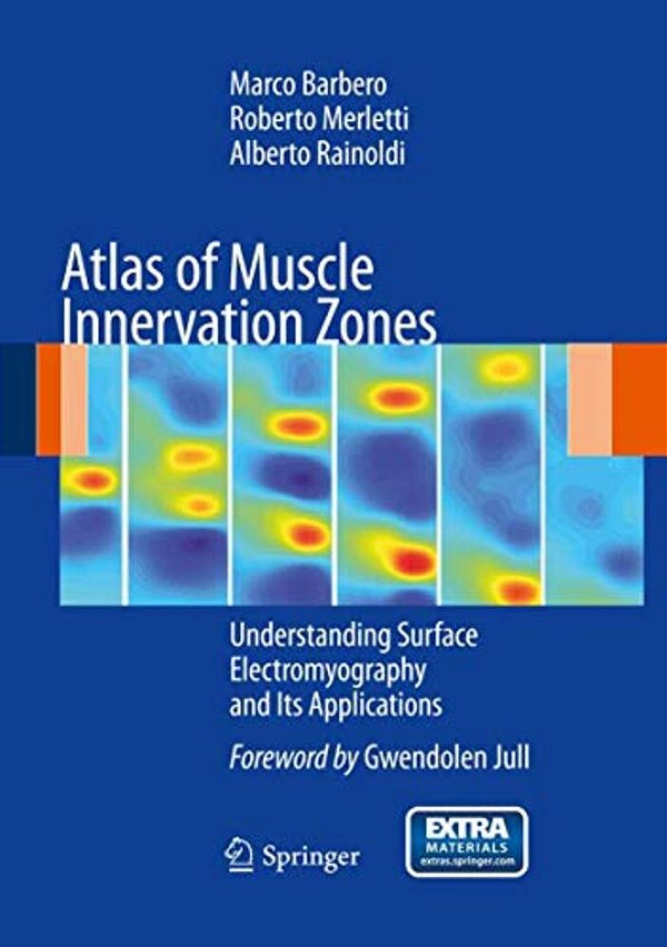Atlas Of Muscle Innervation Zones: Understanding Surface Electromyography And Its Applications-..