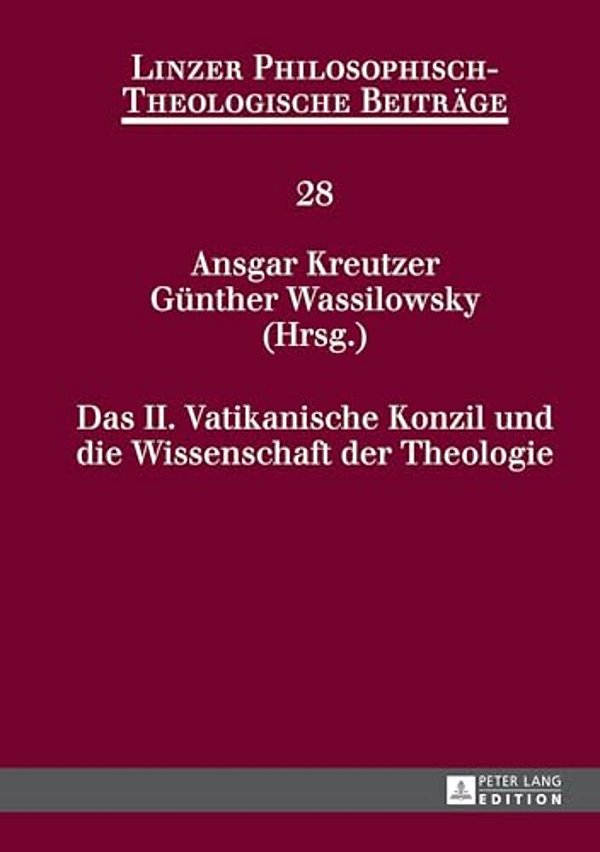 Das II. Vatikanische Konzil Und Die Wissenschaft Der Theologie-..