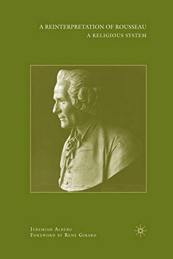 A Reinterpretation Of Rousseau: A Religious System-..