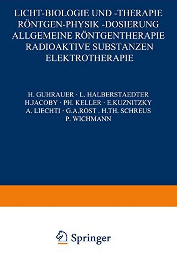 Licht-Biologie Und -Therapie Röntgen-Physik -Dosierung: Allgemeine Röntgentherapie Radioaktive Substanzen Elektrotherapie-..